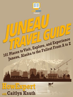 cover image of Juneau Travel Guide